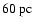 $60~{\rm pc}$
