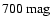 $700~{\rm mag}$