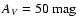 $A_{V} = 50~{\rm mag}$