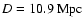$D = 10.9~{\rm Mpc}$