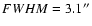 ${FWHM} = 3.1^{\prime\prime}$