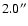 $2.0^{\prime\prime}$