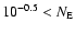 $10^{-0.5}< N_{\rm E}$