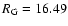 $R_{\rm G} =
16.49$