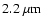 $2.2~{\rm\mu m}$