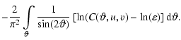 $\displaystyle -\frac{2} {{\pi ^2 }}\int\limits_{\vartheta} {\frac{1}
{{\sin(2\v...
...a)}}} \left[ \ln (C(\vartheta,u,v) - \ln
(\varepsilon )\right]{\rm d}\vartheta.$