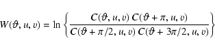 \begin{displaymath}W(\vartheta,u,v) = \ln \left\{\frac{{C(\vartheta,u,v)~C(\vart...
...(\vartheta + \pi /2,u,v)~C(\vartheta + 3\pi
/2,u,v)}} \right\}
\end{displaymath}