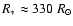 $R_\ast \approx 330~R_\odot$