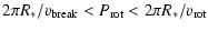 $\displaystyle 2 \pi R_\ast / v_{\rm break} < P_{\rm rot} < 2 \pi R_\ast / v_{\rm rot}$