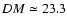 $DM \simeq 23.3$