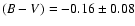 $(B-V) = -0.16
\pm 0.08$