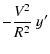 $\displaystyle - {{V^2} \over {R^2}} \ y'$