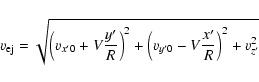 \begin{displaymath}v_{\rm ej} = \sqrt{\left(v_{x'0} + V{{y'} \over R}\right)^2 +
\left(v_{y'0} - V{{x'} \over R}\right)^2 + v_{z'}^2}
\end{displaymath}