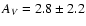 $A_V = 2.8\pm2.2$