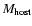 $M_{\rm host}$