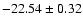 $-22.54 \pm 0.32$