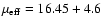 $\mu_{\rm eff} = 16.45 + 4.6$