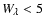$W_{\lambda} < 5$