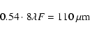 \begin{displaymath}0.54 \cdot 8 \lambda F = 110\ \mu{\rm m}
\end{displaymath}