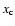 $x_{\rm c}$