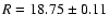 $R
= 18.75 \pm 0.11$