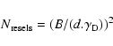 \begin{displaymath}%
N_{{\rm resels}}=\left( B/(d.\gamma_{\rm D}) \right)^2
\end{displaymath}