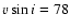 $v\sin i=78$