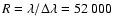 $R=\lambda/\Delta\lambda=52~000$
