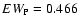 $EW_{\rm P}=0.466$