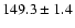 $149.3\pm1.4$