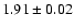 $1.91\pm0.02$