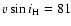 $v\sin i_{\rm H}=81$