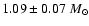 $1.09\pm0.07~M_{\odot}$
