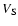 $V_{\rm S}$