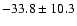 $ -33.8\pm10.3$