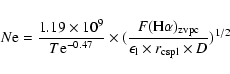 \begin{displaymath}N{\rm e} = \frac{1.19\times 10^9}{T{\rm e}^{-0.47}} \times
(...
...m zvpc}}{\epsilon_{\rm l} \times r_{\rm cspl} \times D})^{1/2}
\end{displaymath}