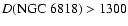 $D\rm (NGC~6818)> 1300$