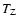 $T_{\rm Z}$