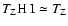 $T_{\rm Z}{\rm H~I}\simeq T_{\rm Z}$
