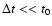 $\Delta t<<t_0$