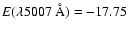 $E(\lambda 5007~{\rm \AA})=-17.75$