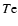 $T{\rm e}$