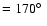 $=170\hbox{$^\circ$ }$