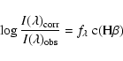 \begin{displaymath}\log \frac{{I}(\lambda)_{\rm corr}}{{I}(\lambda)_{\rm obs}}=f_{\lambda}~ $c$ ({\rm H}\beta)
\end{displaymath}