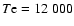$T{\rm e}=12~000$