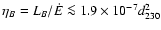 $\eta_{B} =L_{B} /\dot{E} \la 1.9\times 10^{-7} d_{230}^2$