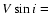 $V \sin i =$