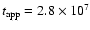 $t_{\rm app} = 2.8\times 10^7$