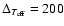$\Delta_{T_{\rm eff}} = 200$