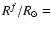 $R^f/R_{\odot} =$